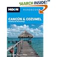 Moon Cancun and Cozumel: Including the Riviera Maya (Moon Handbooks) by Gary Chandler and Liza Prado