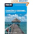 Moon Cancun and Cozumel: Including the Riviera Maya (Moon Handbooks) by Gary Chandler and Liza Prado