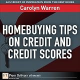 Homebuying Tips on Credit and Credit Scores
