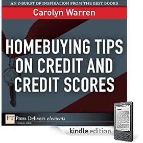 Homebuying Tips on Credit and Credit Scores (Kindle Edition)