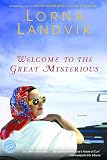 Welcome to the Great Mysterious (Ballantine Reader's Circle)