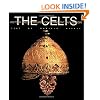 The Celts: History and Treasures of an Ancient Civilization