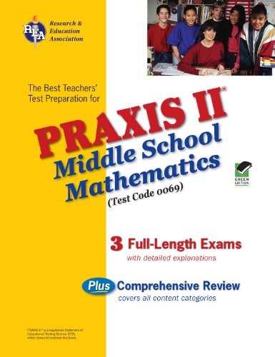 PRAXIS II Middle School Mathematics (0069) - (REA): The Best Teachers' Test Prep (PRAXIS Teacher Certification Test Prep