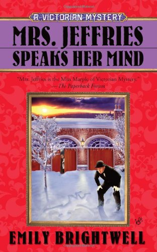 Mrs. Jeffries Speaks Her Mind (A Victorian Mystery), by Emily Brightwell
