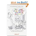 Wer sagt, dass Kinder gl�cklich machen?: Von V�tern und M�ttern am Rande des Nervenzusammenbruchs - Mit Illustrationen von Til Mette -