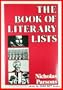 The Book of Literary Lists: A Collection of Annotated Lists, Statistics, and Anecdotes Concerning Books
