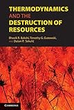 Thermodynamics and the destruction of resources