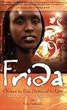 Frida: Chosen to Die, Destined to Live