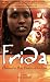 Frida: Chosen to Die, Destined to Live