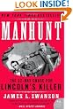 Manhunt: The 12-Day Chase for Lincoln's Killer (P.S.)