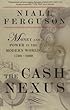 The Cash Nexus: Money and Power in the Modern World, 1700-2000