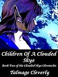 Children Of A Clouded Skye (The Clouded Skye Chronicles)