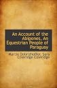An account of the Abipones,: An equestrian people of Paraguay