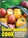 The Green-fingered Cook: The Freshest Recipes for Cooking Your Own Fruit, Vegetables and Herbs (Cookery)