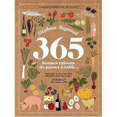 365 bonnes raisons de passer � table : Almanach perp�tuel de cuisine