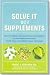pantothenic acid - Solve It with Supplements: The Best Herbal and Nutritional Supplements to Help Prevent and Heal More than 100 Common Health Problems