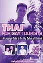 Thai for Gay Tourists: A Language Guide to the Gay Culture of Thailand