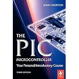 the pic microcontroller your personal introductory course third edition