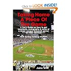 Taking Home A Piece Of The Game: A Fan's Guide On How To Get Cool Stuff At A Major League... by John Witt