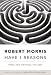 Have I Reasons: Work and Writings, 1993-2007