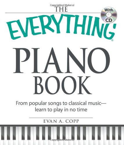 the everything piano book with cd from popular songs to classical music learn to play in no time everything