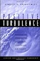 Positive Turbulence: Developing Climates for Creativity, Innovation, and Renewal (J-B CCL (Center for Creative Leadership))