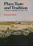 Place, taste and tradition : a study of Australian art since 1788