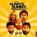 Its Always Sunny in Philadelphia: 2012 Wall Calendar