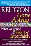 Religion gone astray : what we found at the heart of interfaith