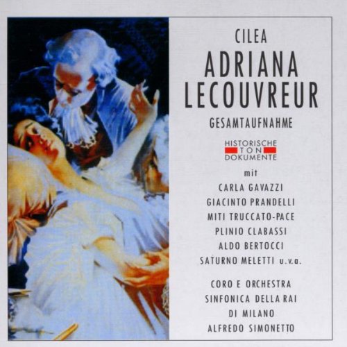 Cantus-Line (DA Music) Cilea: Adriana Lecouvreur (Gesamtaufnahme) (ital.) (Aufnahme Mailand 1950)