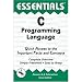 Essentials of C Programming Language (Essential Series)