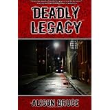 Deadly Legacyby Alison Bruce