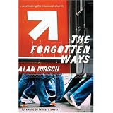 Forgotten Ways, The: Reactivating the Missional Church