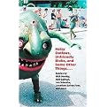 Noisy Outlaws, Unfriendly Blobs, and Some Other Things That Aren't As Scary, Maybe, Depending on How You Feel About Lost Lands, Stray Cellphones, Creatures from the Sky, Parents who Disappear in Peru, a Man Names Lars Farf, and One Other Story we Couldn (Paperback)