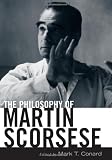 The Philosophy of Martin Scorsese (The Philosophy of Popular Culture)