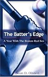 The Batter's Edge: A Year With The Boston Red Sox