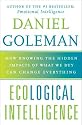 Ecological Intelligence: How Knowing the Hidden Impacts of What We Buy Can Change Everything