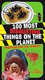 100 most disgusting things on the planet