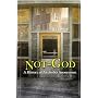 Not God: A History of Alcoholics Anonymous by Ernest Kurtz