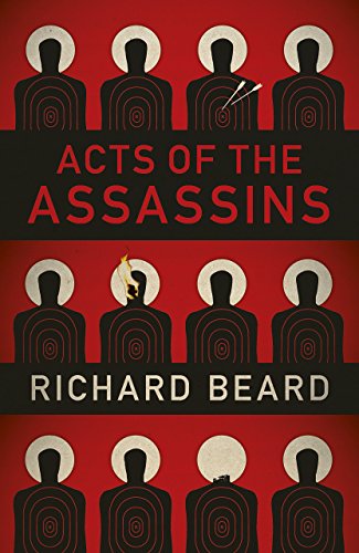 Acts of the Assassins by Richard Beard (19-Mar-2015) Hardcover
