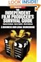 The Independent Film Producer's Survival Guide: A Business and Legal Sourcebook