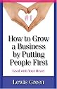 Lead with Your Heart: Sell Happiness and You and Your Business Will Flourish