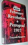 The February Revolution : Petrograd, 1917