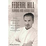 federal hill flavors and knowledge history traditions and recipes of one of the oldest italian colonies in north