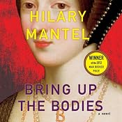 Bring Up the Bodies: A Novel | [Hilary Mantel]