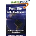 From Rio to the Rio Grande: Challenges and Opportunities in Latin America by  Kenneth D. MacHarg