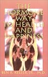 The Hormone Way to Health and Happiness