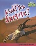 Would You Survive?: Animal and Plant Adaptation (Raintree Fusion: Life Science)