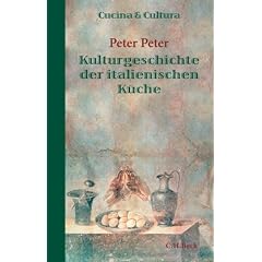 Cucina e cultura: Kulturgeschichte der italienischen K�che
