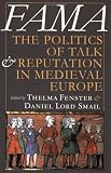 Fama: The Politics of Talk and Reputation in Medieval Europe